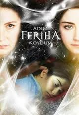 Я назвала ее Фериха / Adini Feriha Koydum (1 сезон 2011)
