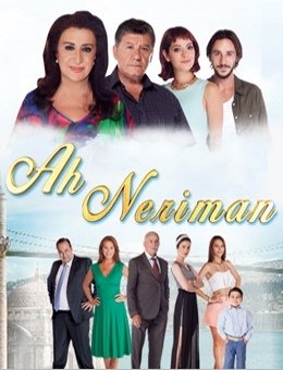 Ах Нериман / Ah Neriman